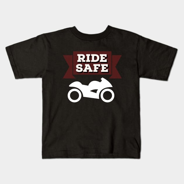 Ride safe simple typography design for all bikers by dmerchworld Kids T-Shirt by dmerchworld